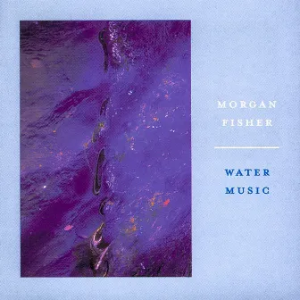 Water Music by Morgan Fisher