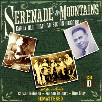 Serenade The Mountains: Early Old Time Music On Record, CD D by New Arkansas Travellers