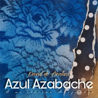 Azul Azabache (Bulería) by David de Arahal