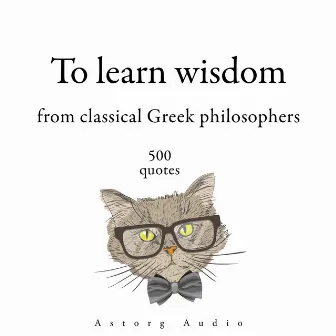 500 Quotes to Learn Wisdom from Classical Greek Philosophers by Platon