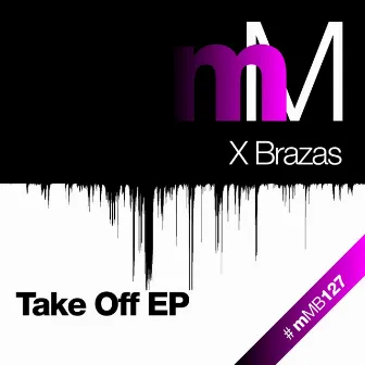 Take Off EP by X Brazas