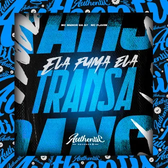 Ela Fuma Ela Transa by DJ FLAVIM