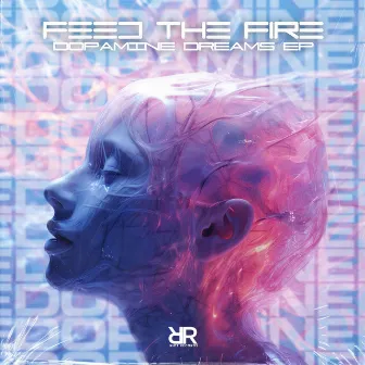 Dopamine Dreams EP by Feed The Fire