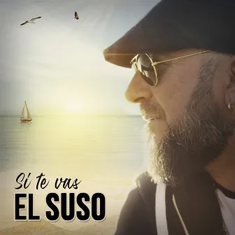 Si Te Vas by El Suso