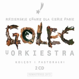 Nieziemskie Granie Dla Ciebie Panie, Kolędy i Pastorałki by GOLEC UORKIESTRA