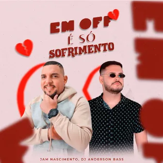 Em Off É Só Sofrimento by Dj Anderson Bass