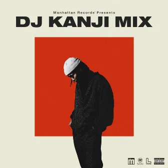 Manhattan Records Presents (DJ KANJI MIX) by DJ KANJI