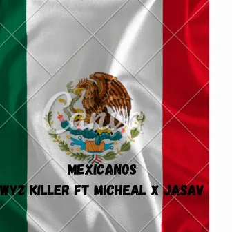 Mexicanos by wyz killer