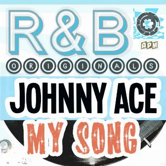 R&B Originals - My Song by Johnny Ace