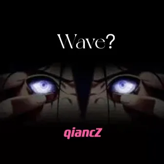 Wave？ by 