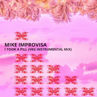 I Took a Pill (Veg Instrumental Mix) by Mike Improvisa