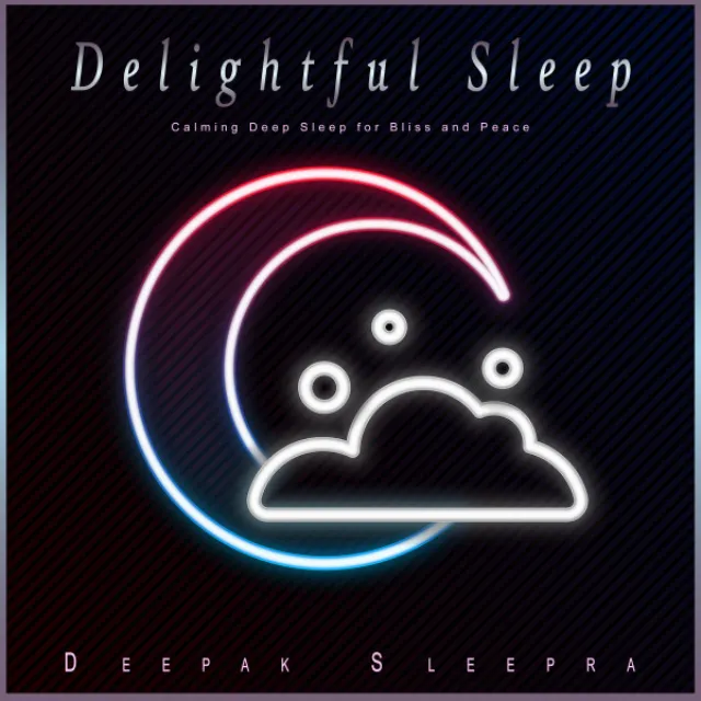 Delightful Sleep: Calming Deep Sleep for Bliss and Peace