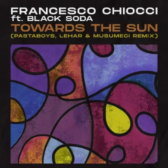 Towards The Sun (Pastaboys, Lehar & Musumeci Remixes) by Francesco Chiocci