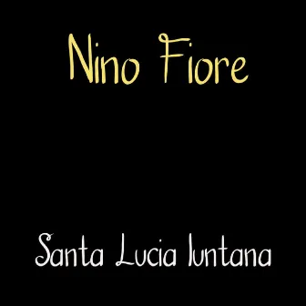 Santa lucia luntana by Nino Fiore