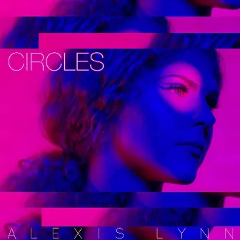 Circles by Alexis Lynn