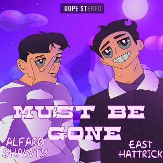 Must Be Gone by East Hattrick