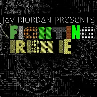 Jay Riordan Presents (Fighting Irish) by Jay Riordan