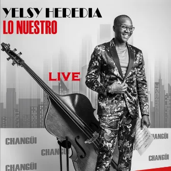 Lo Nuestro (En Vivo) by Yelsy Heredia