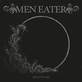 Multitude by Men Eater