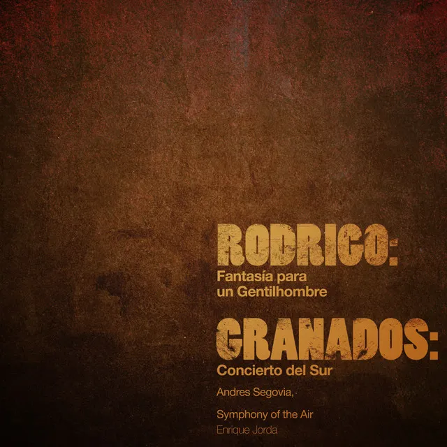 Rodrigo: Fantasía Para Un Gentilhombre - Granados: Concierto Del Sur