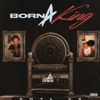 Born a King by $K