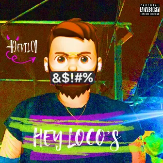 Hey Loco's by DevilD