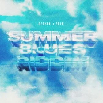 Summer Blues Riddim by Deanoh