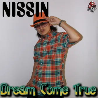 DREAM COME TRUE by Nissin