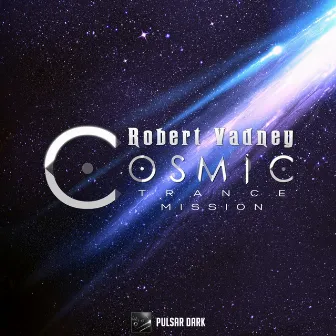 Cosmic Trance Mission by Robert Vadney