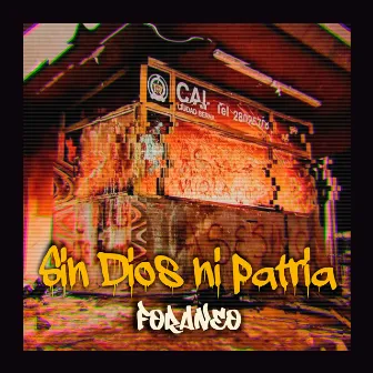 Sin Dios Ni Patria by Foráneo