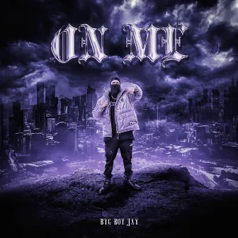 On Me by Byg Boy Jay