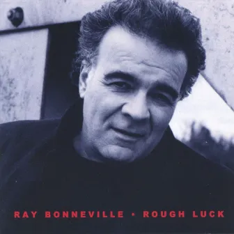 Rough Luck by Ray Bonneville