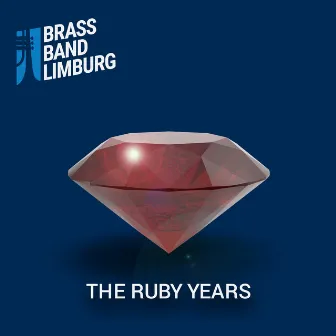 The Ruby Years by Brass Band Limburg