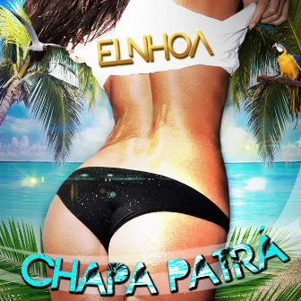 Chapa Patrá by El Nhoa