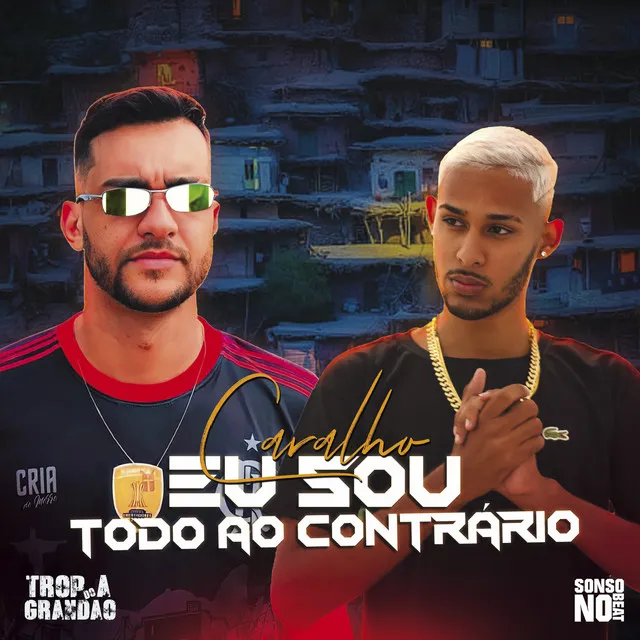 Caralho Eu Sou Todo ao Contrário (feat. MC Durrony)