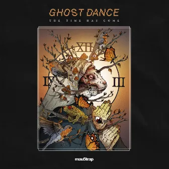 The Time Has Come by Ghost Dance