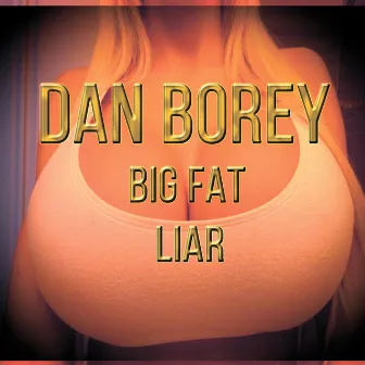 Big Fat Liar by Dan Borey