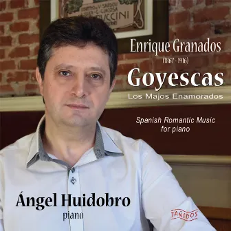 Enrique Granados: Goyescas. Los Majos Enamorados by Ángel Huidobro