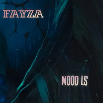 Mood Ls by FAYZA