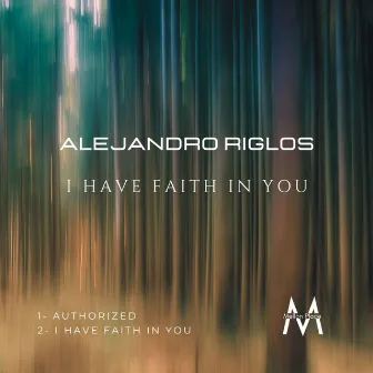 I Have Faith in You by Alejandro Riglos