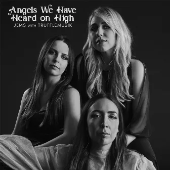 Angels We Have Heard on High by JEMS