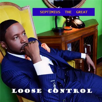 Loose Control by Septimius The Great