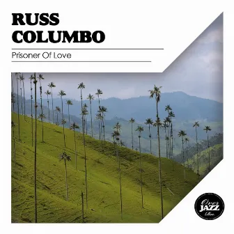 Prisoner of Love by Russ Columbo