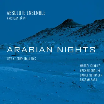 Arabian Nights (Live at Town Hall NYC) by Absolute Ensemble