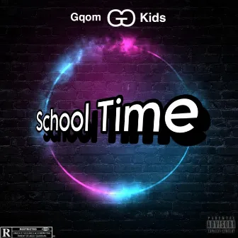 School Time by Gqom Kids