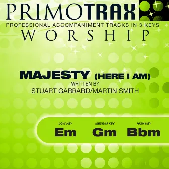 Majesty - Here I Am (Worship Primotrax) [Performance Tracks] - EP by Brent Miller