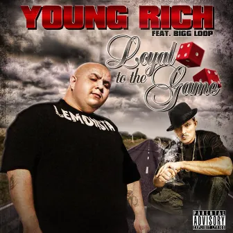 Loyal to the Game (feat. Big Loop) by Young Rich