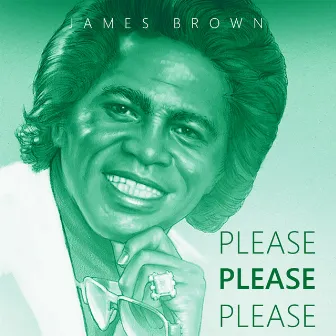 Please, Please, Please by James Brown & The Famous Flames