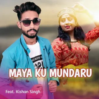 Maya Ku Mundaru by Kishan Singh