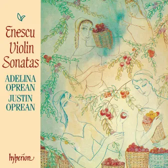 Enescu: Violin Sonatas by Adelina Oprean